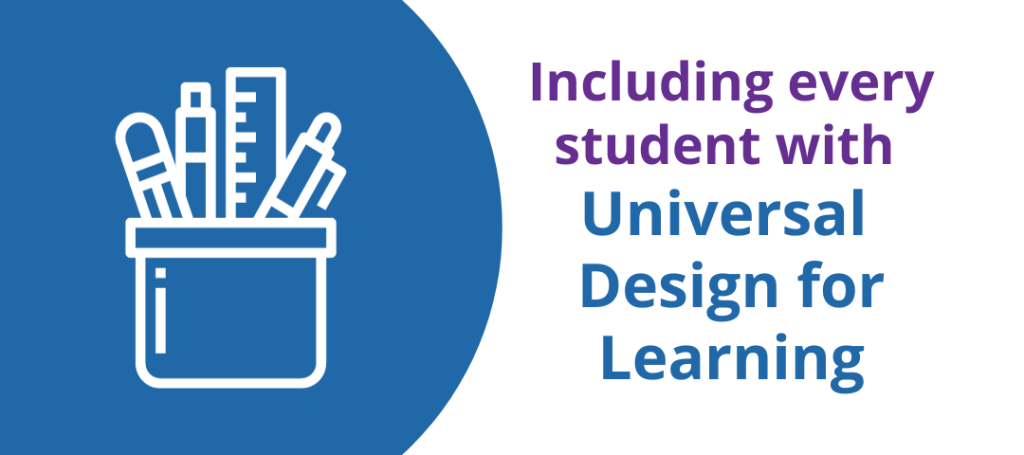 Including every student with Universal Design for Learning