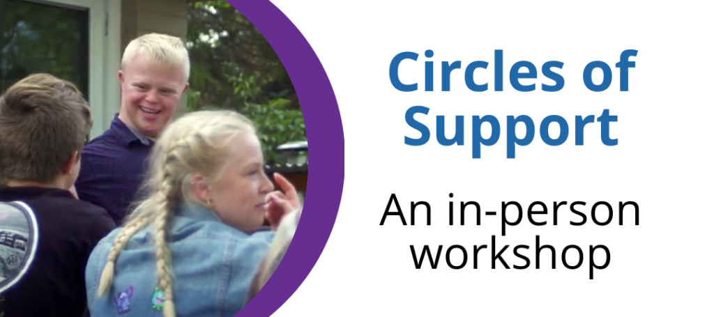 Circles of support - An in-person workshop