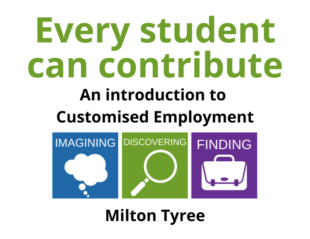 Every student can contribute: An introduction to Customised Employment by Milton Tyree. Logo of the School to Work project.