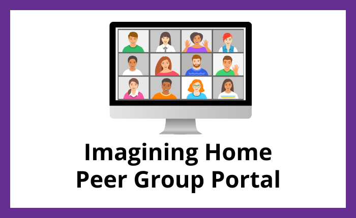 Imagining Home Peer Group Portal