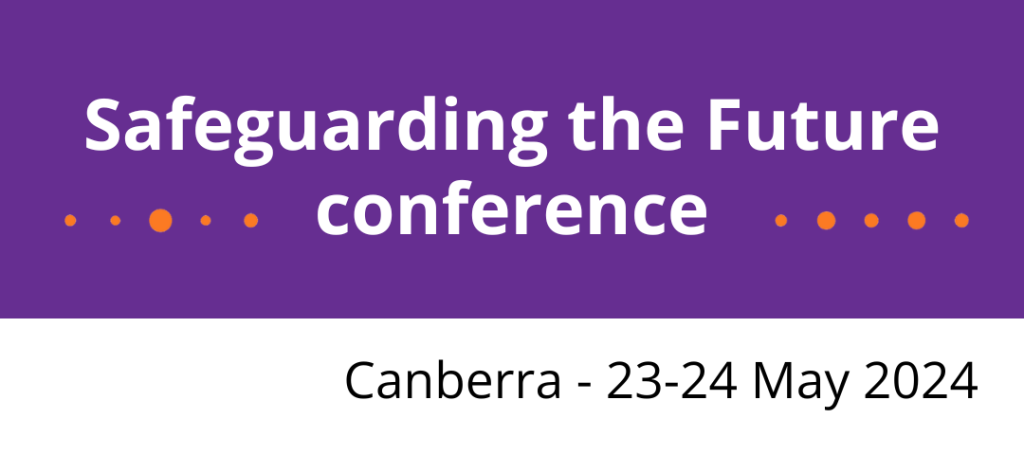 Safeguarding the future conference. Canberra - 23-24 May 2024
